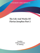 The Life And Works Of Flavius Josephus Part 2