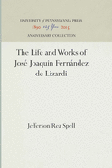 The Life and Works of Jos Joaquin Fernndez de Lizardi