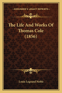 The Life and Works of Thomas Cole (1856)