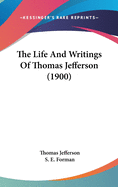 The Life And Writings Of Thomas Jefferson (1900)