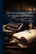 The Life and Writings of Thomas Jefferson
