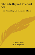The Life Beyond The Veil V3: The Ministry Of Heaven (1921)