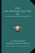 The Life Beyond the Veil V4: The Battalions of Heaven (1921)
