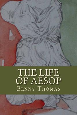 The Life of Aesop - Thomas, Emma (Editor), and Thomas, Benny