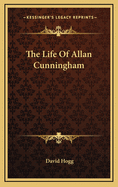 The Life of Allan Cunningham
