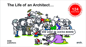The Life of an Architect ...: ... and what he leaves behind