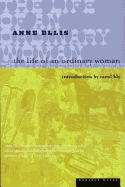 The Life of an Ordinary Woman - Ellis, Anne, and Perkins, Lucy Fitch (Introduction by), and Bly, Carol (Foreword by)