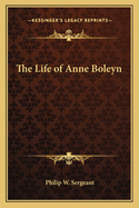 The Life of Anne Boleyn