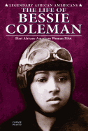 The Life of Bessie Coleman: First African-American Woman Pilot