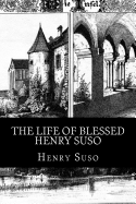 The Life of Blessed Henry Suso