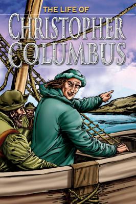 The Life of Christopher Columbus, Grades 3 - 8 - Saunders, Nicholas, Dr.