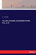 The Life of Daniel Alexander Payne, D.D., LL.D.