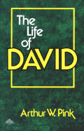 The Life of David - Pink, Arthur W