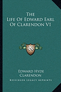 The Life Of Edward Earl Of Clarendon V1