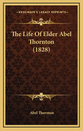 The Life of Elder Abel Thornton (1828)