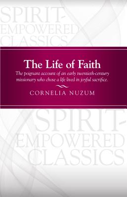 The Life of Faith - Nuzum, Cornelia