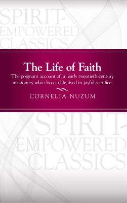 The Life of Faith - Nuzum, Cornelia