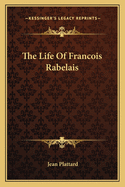 The Life of Francois Rabelais