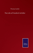 The Life of Friedrich Schiller