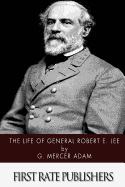 The Life of General Robert E. Lee