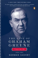 The Life of Graham Greene: Volume III: 1955-1991 - Sherry, Norman