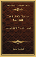 The Life of Gustav Gottheil: Memoir of a Priest in Israel