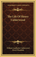 The Life of Henry Calderwood