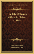 The Life of James Gillespie Blaine (1884)