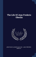 The Life Of Jean Frederic Oberlin