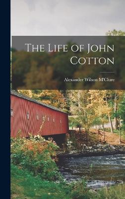 The Life of John Cotton - M'Clure, Alexander Wilson