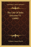 The Life Of John Ericsson V1 (1890)