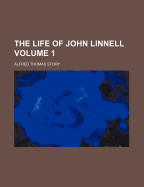 The Life of John Linnell Volume 1