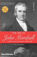 The Life of John Marshall: Conflict and Construction 1800-1815