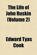 The Life of John Ruskin Volume 2