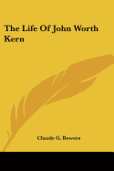 The Life Of John Worth Kern