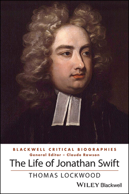 The Life of Jonathan Swift - Lockwood, Thomas, and Rawson, Claude (Editor)