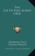 The Life Of King Alfred (1852)