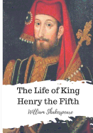 The Life of King Henry the Fifth