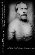 The Life of Lieutenant General Richard Heron Anderson: Of the Confederate States Army