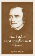 The Life of Lord John Russell (Volume One)