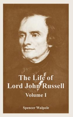 The Life of Lord John Russell (Volume One) - Walpole, Spencer