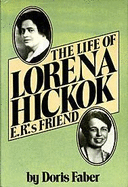 The life of Lorena Hickok : E.R.'s friend