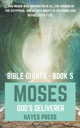 The Life of Moses: God's Chosen Deliverer