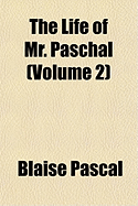 The Life of Mr. Paschal (Volume 2)