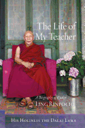 The Life of My Teacher: A Biography of Kyabj? Ling Rinpoch?