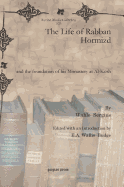 The Life of Rabban Hormizd: and the foundation of his Monastery at Al-Kosh