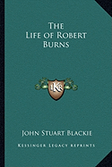 The Life of Robert Burns