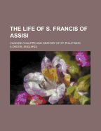 The Life of S. Francis of Assisi