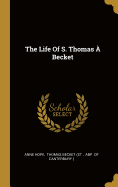 The Life Of S. Thomas  Becket