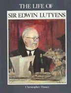 The life of Sir Edwin Lutyens.